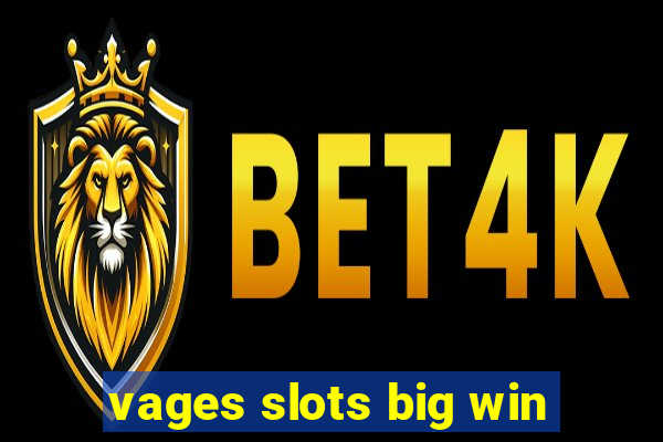 vages slots big win