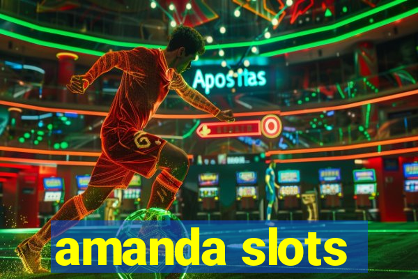 amanda slots