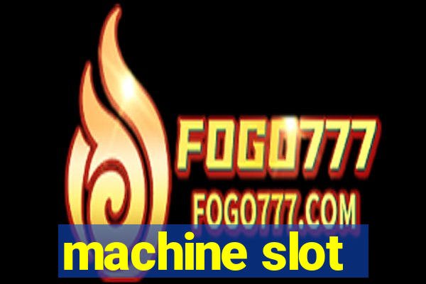 machine slot