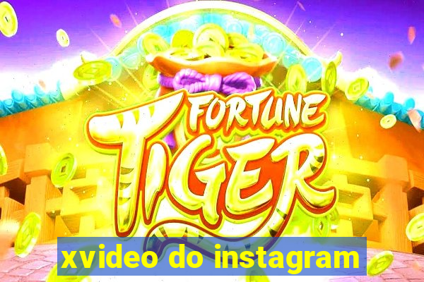 xvideo do instagram