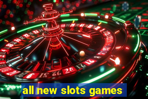 all new slots games