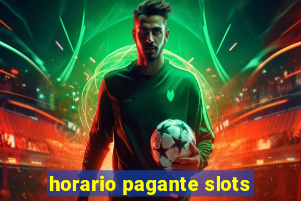 horario pagante slots