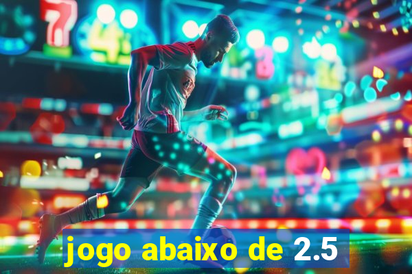 jogo abaixo de 2.5