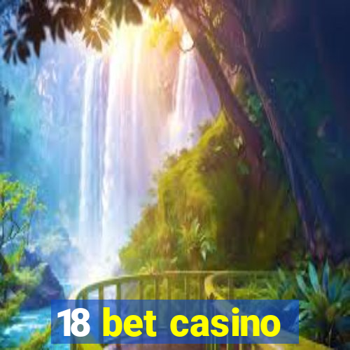 18 bet casino