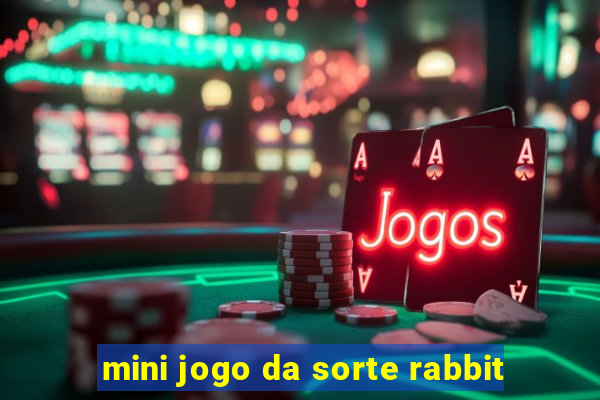 mini jogo da sorte rabbit