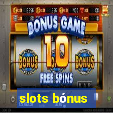 slots bónus