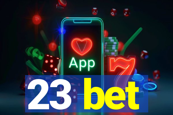 23 bet