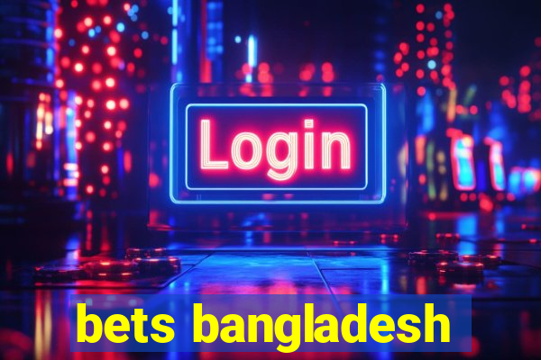 bets bangladesh