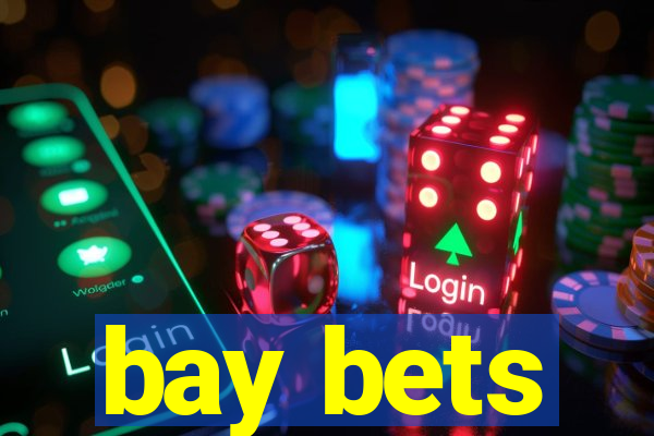 bay bets