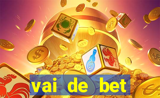 vai de bet deposito minimo