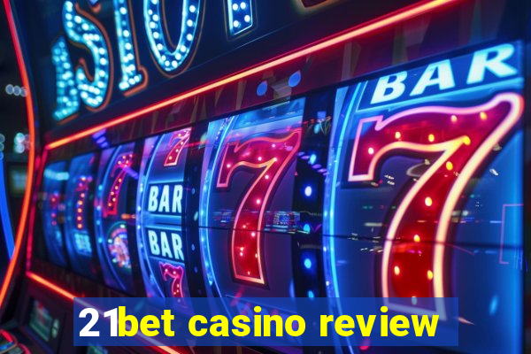 21bet casino review