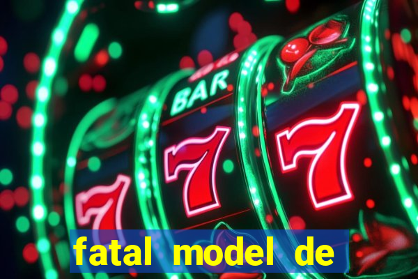 fatal model de barra mansa