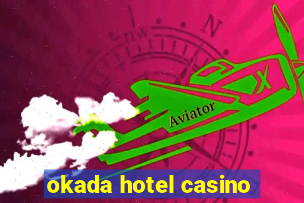 okada hotel casino