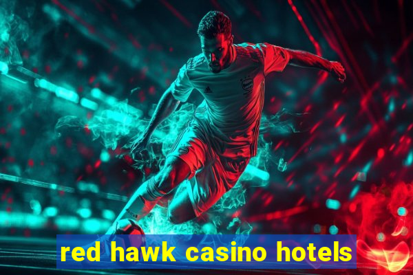 red hawk casino hotels