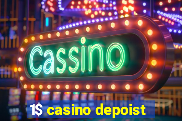 1$ casino depoist