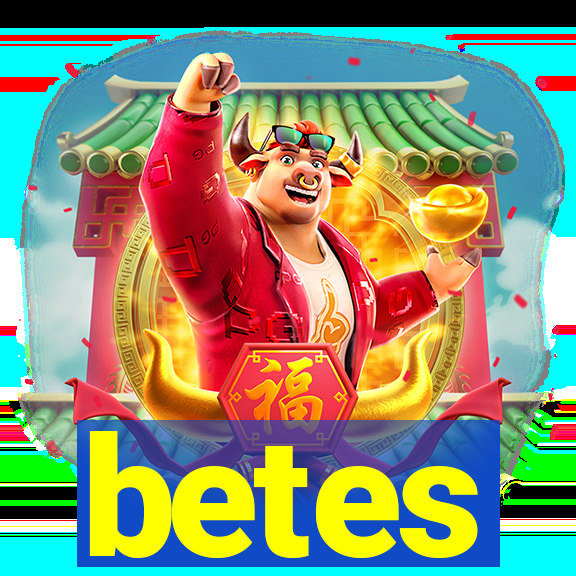 betes