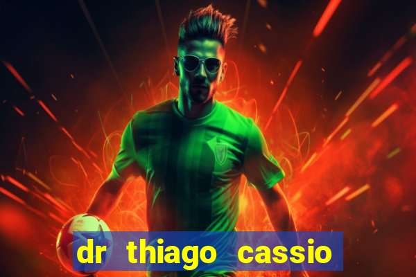 dr thiago cassio santos walmsley de lucena