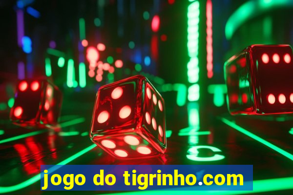 jogo do tigrinho.com