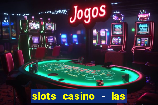 slots casino - las vegas slots apk