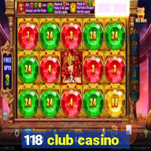 118 club casino