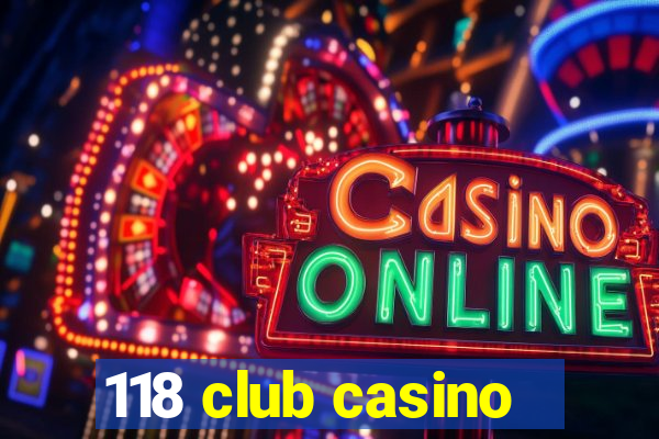 118 club casino