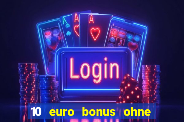 10 euro bonus ohne einzahlung casino 2020