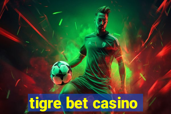 tigre bet casino