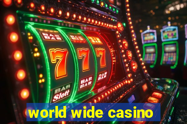 world wide casino