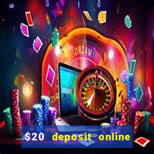 $20 deposit online casino australia