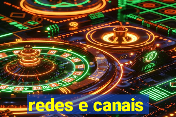 redes e canais