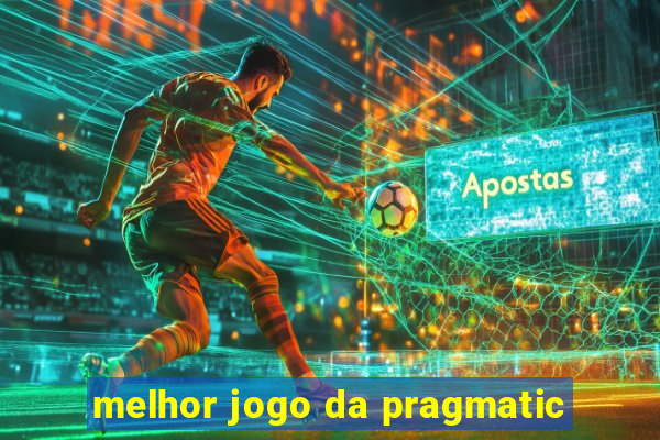 melhor jogo da pragmatic