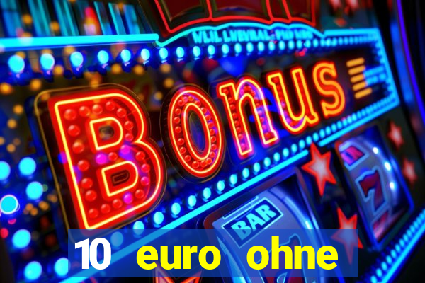 10 euro ohne einzahlung casino 2020