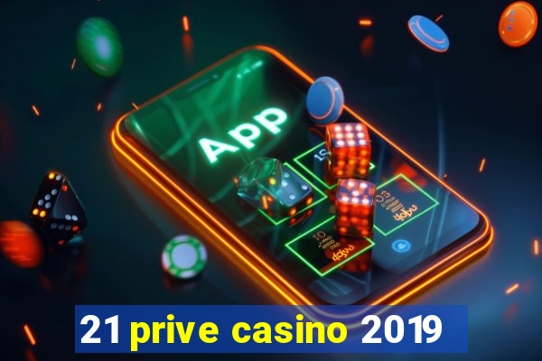 21 prive casino 2019