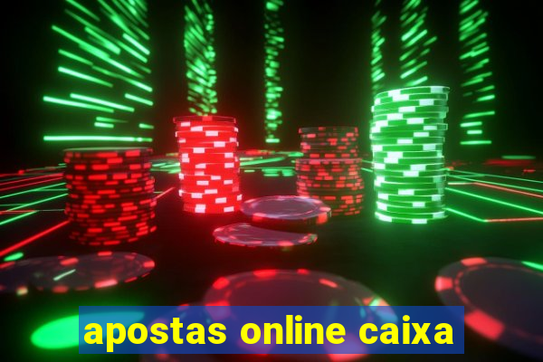 apostas online caixa