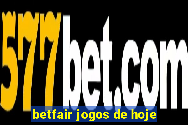 betfair jogos de hoje