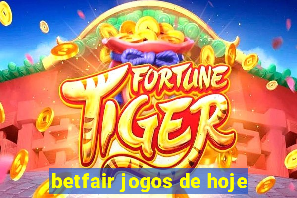 betfair jogos de hoje