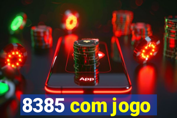 8385 com jogo