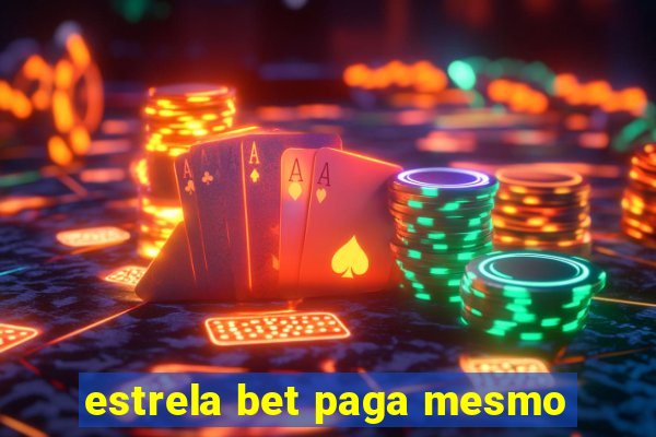 estrela bet paga mesmo