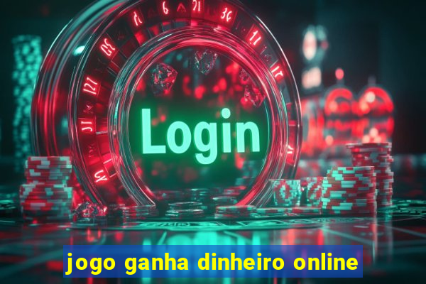 jogo ganha dinheiro online