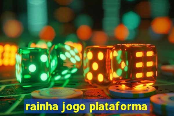 rainha jogo plataforma