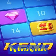 big betting sites