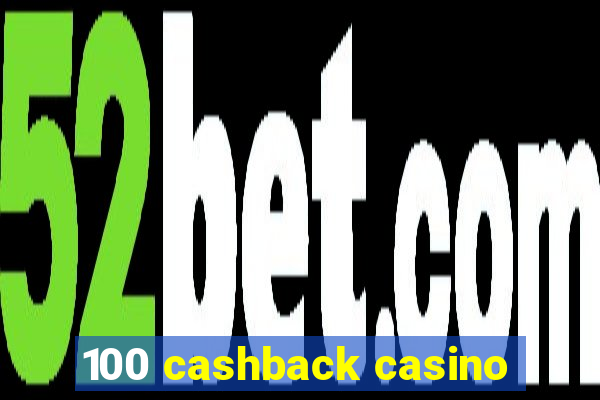 100 cashback casino