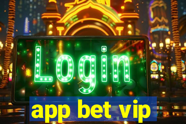 app bet vip