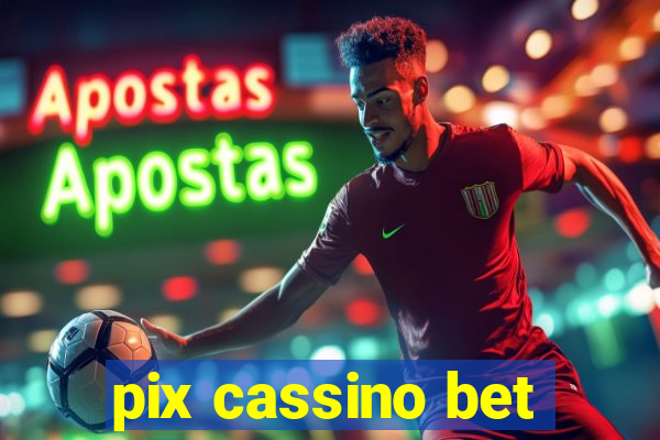 pix cassino bet