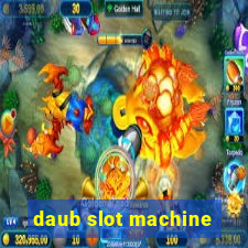 daub slot machine