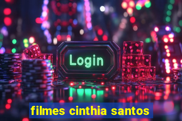 filmes cinthia santos