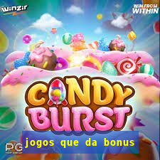 jogos que da bonus sem depósito