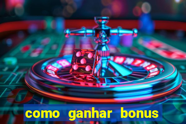 como ganhar bonus na bet365