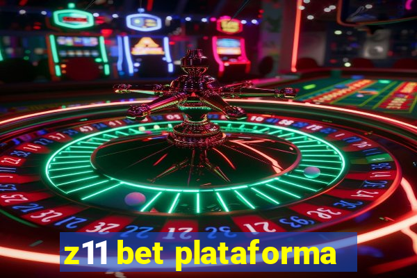 z11 bet plataforma