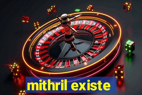 mithril existe